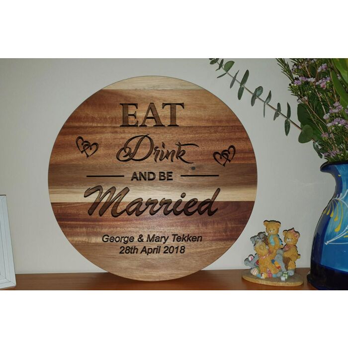 Personalised Round Chopping Board - Eat, Drink and be Married
